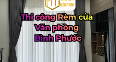 Thi công rèm cửa văn phòng Bình Phước – Giải pháp tối ưu không gian làm việc