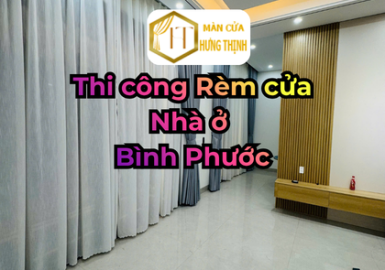 Thi công rèm cửa nhà ở Bình Phước – Giải pháp hoàn hảo cho không gian sống